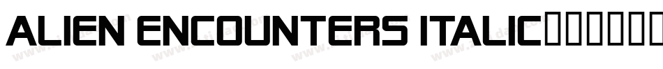 Alien Encounters Italic字体转换
